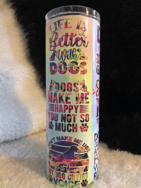 20 oz Life is Better with a Dog Tumbler
