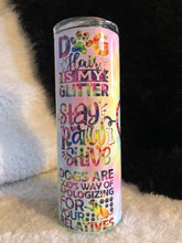 Load image into Gallery viewer, 20 oz Life is Better with a Dog Tumbler
